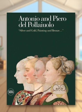 【预售】安东尼奥和皮耶罗·德尔波拉约洛:银和金，绘画与青铜 Antonio and Piero del Pollaiuolo  原版英文艺术画册画集进口书籍