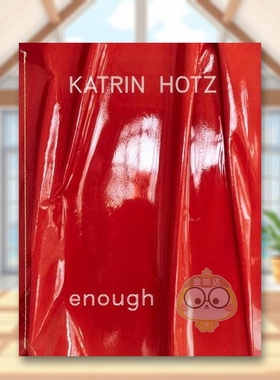 【预售】瑞士艺术家Katrin Hotz——够了Katrin Hotz - enough英文艺术家艺术工作室Katrin HotzVexer Verlag简装进口原版书9书籍