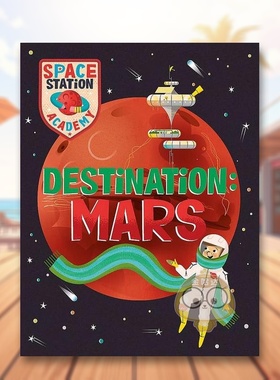 【预售】空间站学院火星Space Station Academy Destination Mars英文儿童绘本知识百科9-12岁精装进口原版书Sally Spray Wayland