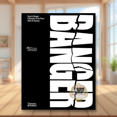 【预售】【T&H】时尚品牌SportsBanger10周年纪念专著英文时尚综合进口原版书精装Banger: Lifestyles Of The Poor, Rich & Famou