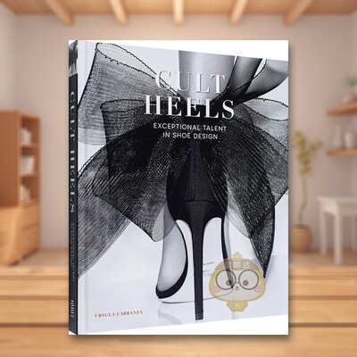 【现货】备受追捧的高跟鞋鞋类设计Cult Heels英文鞋包配饰Cayetano Cardelius精装LOFT进口原版书66593书籍图书外版正版