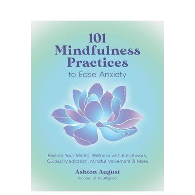 【预售】101种缓解焦虑的正念练习 101 Mindfulness Practices to Ease Anxiety 瑜伽冥想呼吸运动 原版英文运动