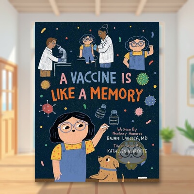 【预售】疫苗就像记忆A Vaccine Is Like a Memory英文儿童绘本知识百科精装进口原版书Rajani LaRocca little bee books书籍图书