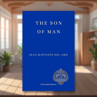【预售】为人之子英文文学小说进口原版外版书平装14岁以上The Son Of Man DEL AMO  J Fitzcarraldo Editions书籍图书正版