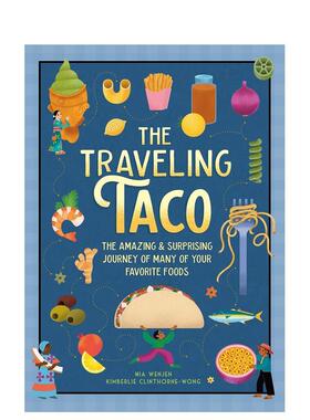 【现货】环球美食大冒险 The Traveling Taco 英文原版儿童知识科普百科绘本6-9岁进口英语启蒙读物书籍 Mia Wenjen