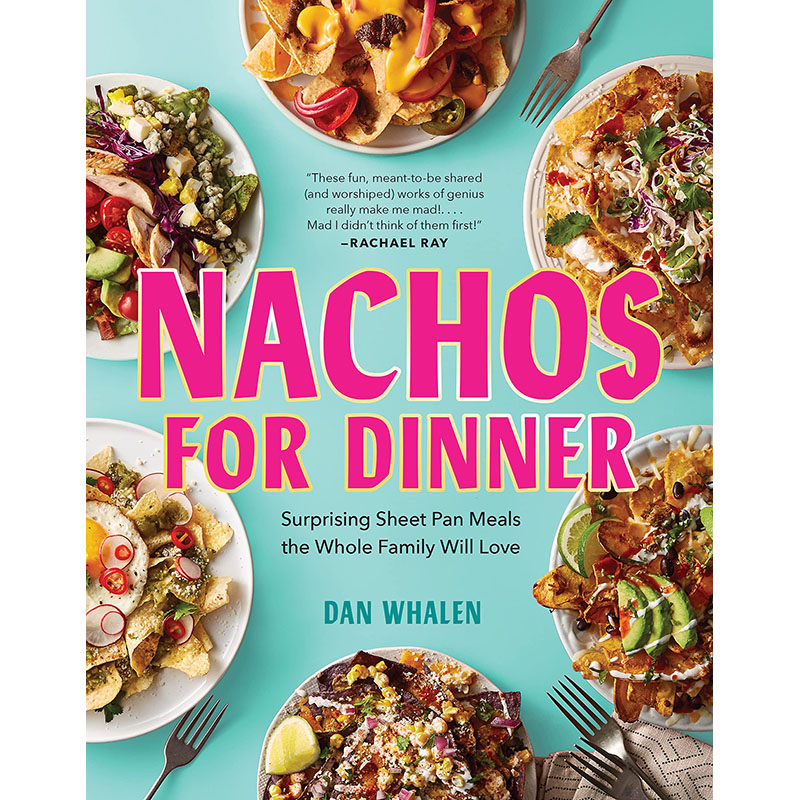 【现货】Nachos for Dinner，墨西哥玉米饼晚餐英文原版图书籍进口正版 Dan Whalen餐饮