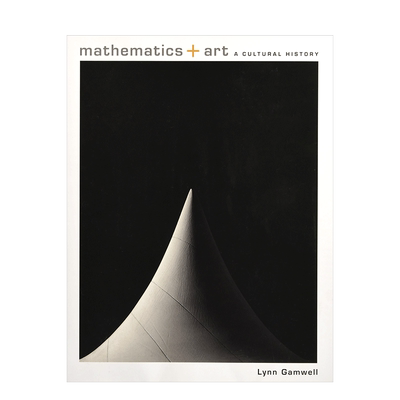 【现货】数学与艺术:一部文化史 Mathematics and Art: A Cultural History英文艺术总论 原版图书外版进口书籍Lynn Gamwell and