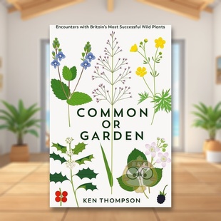 【预售】认识英国*成功的50种野生植物英文生活综合进口原版外版书精装Common or Garden: Encounters with Britain’s 50 Most书