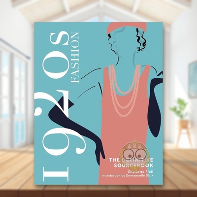 【现货】1920s时尚必备指南英文时尚风格与历史进口原版外版书精装1920s Fashion The Definitive Sourcebook Charlotte Fiellwel