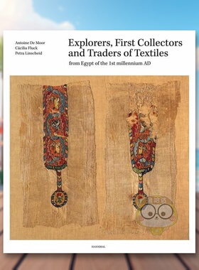 【预售】纺织品的探险家第一批收藏家和贸易商来自公元一世纪的埃及英文服装设计进口原版外版书精装14岁以上Explorers, First C书