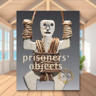Prisoners’Objects Collection 原版 预售 英文艺术画册画集进口书籍 International 国际红十字会和红新月会博物馆藏品 the