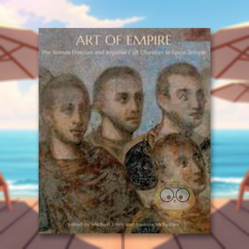 【预售】帝国的艺术:卢克索神庙的罗马壁画和帝王崇拜室 Art of Empire 原版英文艺术画册画集进口书籍图书外版正版