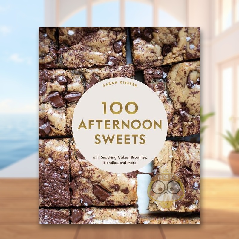 【预售】100种午后甜点英文餐饮精装进口原版外版书14岁以上100 Afternoon Sweets Kieffer  Sarah Chronicle Books书籍图书正版