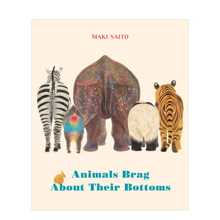 屁股 Animals Bottoms 现货 英文儿童幽默趣味绘本书籍进口原版 Their 动物们总是吹嘘自己 about Brag