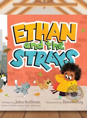 【预售】伊桑和流浪狗英文儿童绘本动物生态环保进口原版书精装Ethan And The Strays SULLIVAN Paula Wiseman书籍图书外版正版