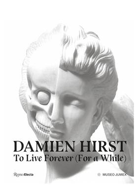 【预售】达米恩·赫斯特：片刻/永生 Damien Hirst  To Live Forever (For a While) 原版英文艺术画册画集