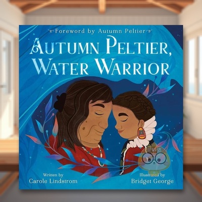 【预售】秋天的佩尔蒂埃水战士英文儿童绘本人物传记进口原版书精装Autumn Peltier, Water WarriorLindstrom  CaroleRoaring Br书