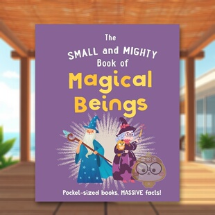 The Mighty 预售 魔法生物图鉴 原版 正版 Beings Small 小巧而强大 Book and 英文儿童绘本进口书籍图书外版 Magical