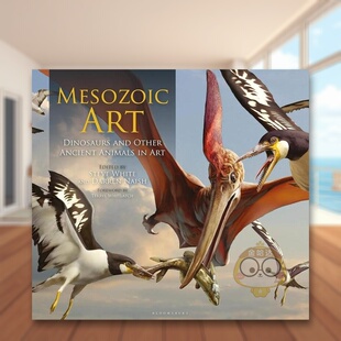 【预售】中生代艺术艺术中的恐龙和其他古代动物Mesozoic Art英文社会科学Darren Naish精装Bloomsbury进口原版书1364书籍图书外版