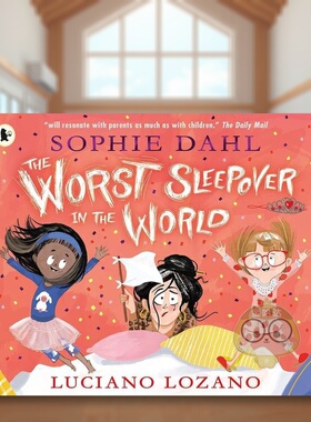 【现货】世界上最糟糕的留宿者The Worst Sleepover in the World英文儿童绘本人际关系3-6岁精装Sophie Dahl进口原版书Walker Bo