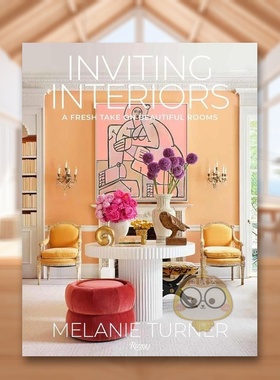 【预售】魅力室内：焕然一新的美丽房间英文室内设计空间与装饰进口原版书精装Inviting Interiors:A Fresh Take on Beautiful R书