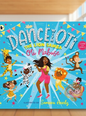 【预售】与奥蒂共舞：狮子桑巴英文儿童绘本IP系列进口原版外版书精装Dance With Oti: The Lion SambaOti MabuseWalker Books UK
