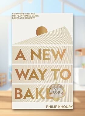 【预售】新烘焙之道英文餐饮进口原版外版书精装14岁以上New Way to Bake Philip Khoury Hardie Grant Books书籍图书正版