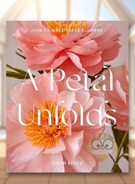 【现货】花的绽放纸花制作A Petal Unfolds英文手工制作精装进口原版书Susan Beech Pavilion Books书籍图书外版正版