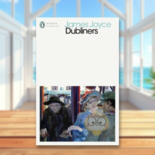 【预售】【詹姆斯·乔伊斯企鹅现代经典】都柏林人英文文学小说进口原版外版书平装14岁以上Dubliners (Penguin Modern Classics书
