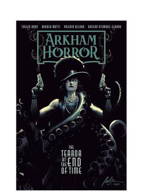 【预售】阿卡姆惊魂：时间尽头的恐惧 Arkham Horror: The Terror at the End of Time 原版英文漫画书