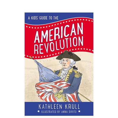 【现货】美国独立战争儿童指南 Kids’ Guide to the American Revolution， A  英文进口原版儿童分阶阅读图书 Krull  Kathleen外