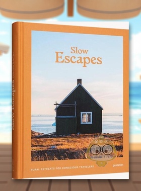 【现货】缓慢逃离有意识的旅行者的乡村度假胜地Slow Escapes 英文旅行gestalten精装Die Gestalten Verlag进口原版书407书籍图书