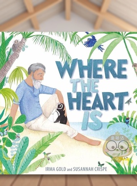 【现货】心之所在Where the Heart Is英文儿童绘本人际关系3-6岁精装Irma Gold; Susannah Crispe进口原版书EK Books874书籍图书外