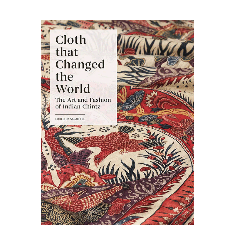 【现货】Cloth that Changed the World 改变世界的布料:印度印花棉布的时尚书籍进口原版