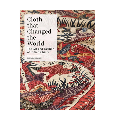【预售】Cloth that Changed the World 改变世界的布料:印度印花棉布的时尚书籍进口原版