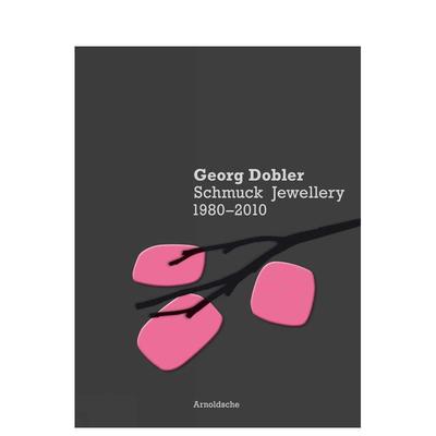 【预售】格奥尔格?多布勒——珠宝作品（1980-2010）：梦境构成 Georg Dobler - Schmuck Jewellery 1980-2010  原版英文珠宝首进