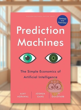 【预售】预测机人工智能的简单经济学更新和扩展Prediction Machines The Simple Economics of Artificial Intelligence Update原
