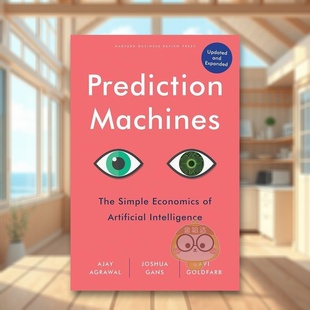 【预售】预测机人工智能的简单经济学更新和扩展Prediction Machines The Simple Economics of Artificial Intelligence Update原