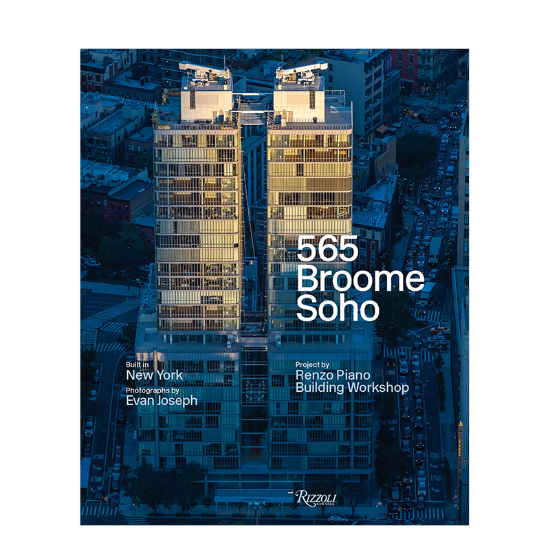 【现货】纽约公寓项目565 Broome SoHo：伦佐·皮亚诺建筑工作室 565 Broome Soho: Renzo Piano Building Workshop英文设计原版
