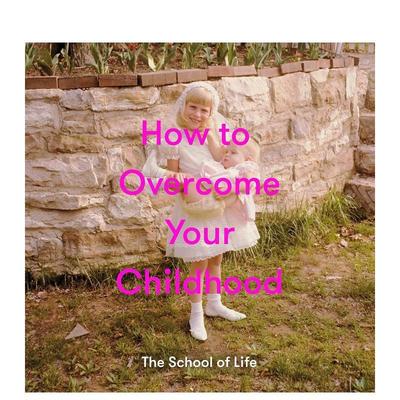 【预售】如何克服童年阴影 How to Overcome Your Childhood 原版英文心灵励志