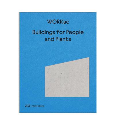 【预售】WORKac建筑工作室Buildings for People and Plants by WORKac英文进口原版建筑设计图书Amale Andraos|Dan Wood|Nicolai