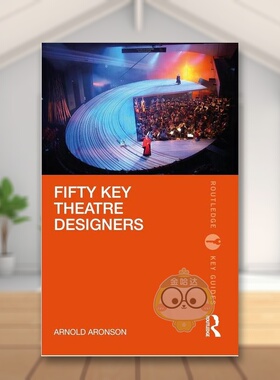 【现货】50 位重要戏剧设计师Routledge Key Guides第 1 版Fifty Key Theatre Designers (Routledge Key Guides) 1st Edition英文