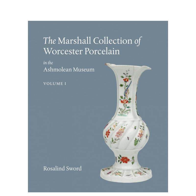 【预售】阿什莫林博物馆藏品:马歇尔收藏的伍斯特瓷器 The Marshall Collection of Worcester Porcelain英文进口原版艺术画册画