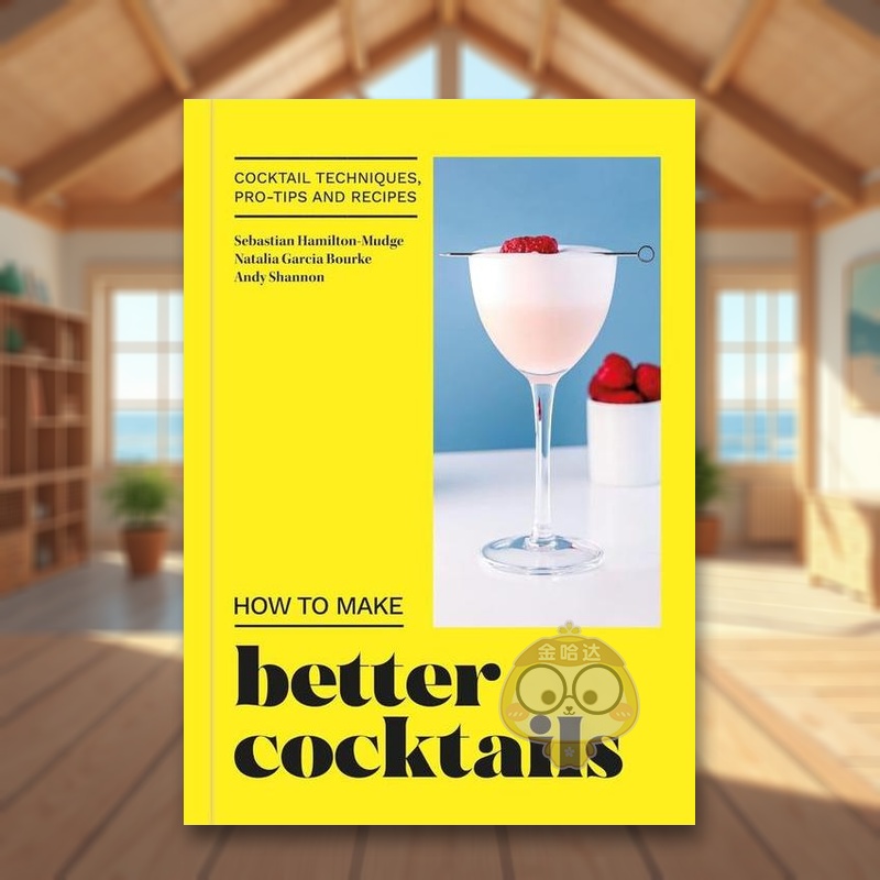 【预售】如何调制更好的鸡尾酒英文餐饮进口原版外版书精装14岁以上How to Make Better Cocktails Candra Mitchell Beazley-UK书