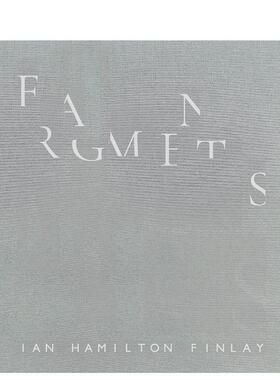 【现货】碎片：伊恩·哈密尔顿·芬利 Fragments: Ian Hamilton Finlay 原版英文艺术画册画集