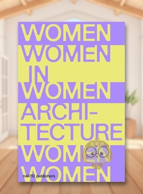 【预售】文件和历史 - 建筑界的女性英文建筑风格与材料构造设计简装进口原版外版书籍Documents and Histories - Women in Archi
