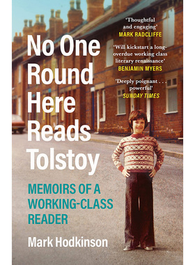 【预售】这里没人读托尔斯泰：工人阶级读者的回忆录 No One Round Here Reads Tolstoy英文传记 原版图书进口外版书籍 Mark Hodk