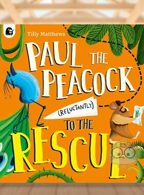 【现货】孔雀保罗（勉强）救援记 Paul the Peacock (Reluctantly) to the Rescue 原版英文儿童绘本