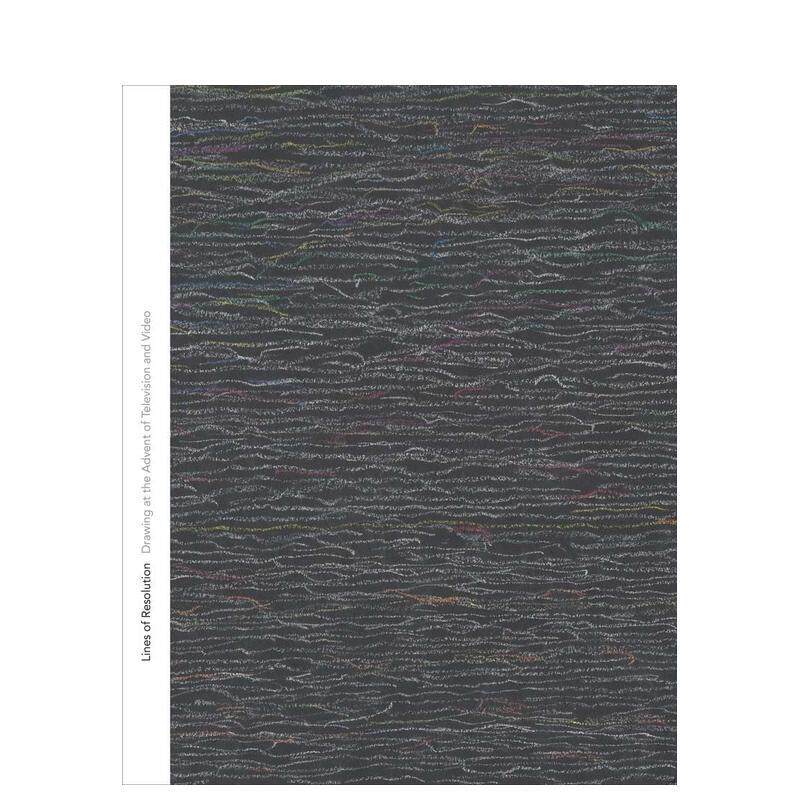 【预售】清晰的线条:电视与录像黎明时代的绘画 Lines of Resolution 英文进口原版艺术画册画集外文图书Anna Lovatt