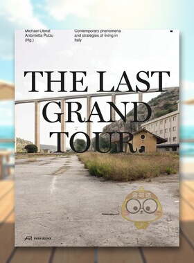 【预售】*后的伟大旅行：当代意大利现象与生活策略英文建筑风格与材料构造设计简装进口原版外版书籍The Last Grand Tour: Cont图
